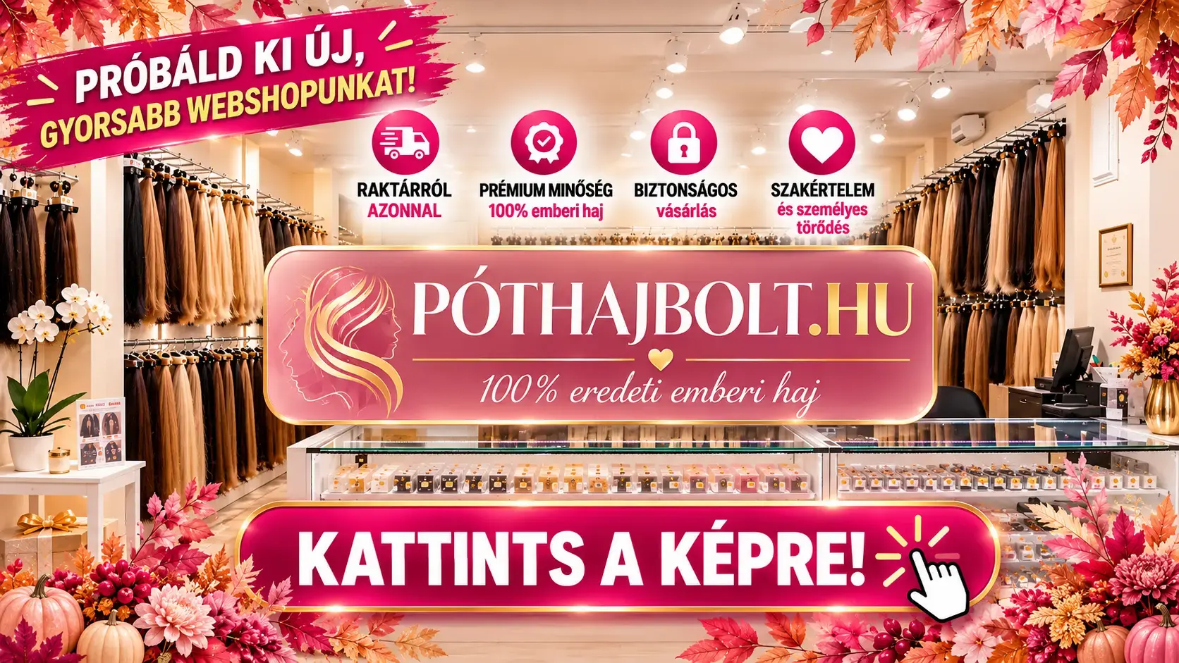 Nem csak webáruház vagyunk! Saját üzlettel és szakértő csapattal várunk személyesen.